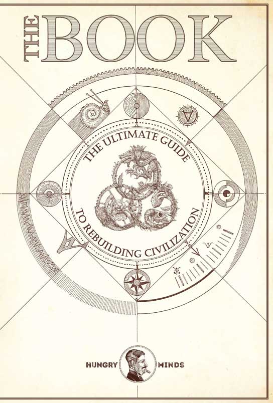 The Book. The Ultimate Guide to Rebuilding a Civilization