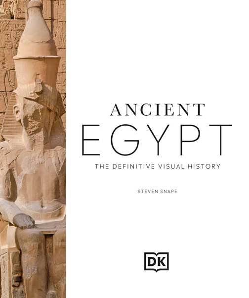 Ancient Egypt: The Definitive Visual History