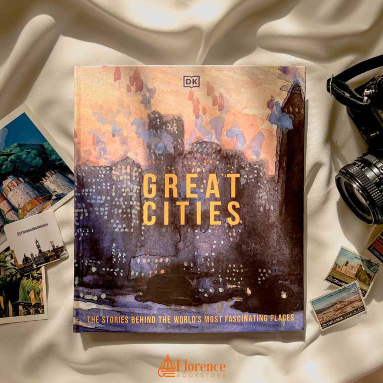 Great Cities: The Stories Behind the Worlds Most Fascinating Places