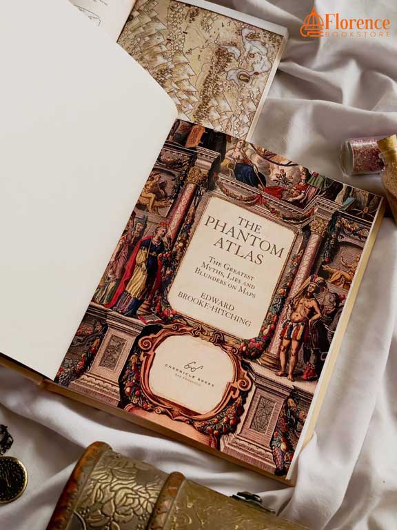 The Phantom Atlas: The Greatest Myths, Lies and Blunders on Maps